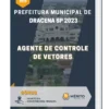 Apostila Agente de Controle de Vetores Prefeitura de Dracena SP 2023