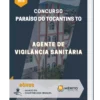 Apostila Agente de Vigilância Sanitária Concurso de Paraíso do Tocantins TO 2023