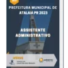 Apostila Assistente Administrativo Prefeitura de Atalaia PR 2023