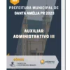 Apostila Auxiliar Administrativo III Prefeitura de Santa Amélia PR 2023