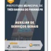 Apostila Auxiliar de Serviços Gerais Prefeitura de Três Barras do Paraná PR