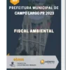 Apostila Fiscal Ambiental Prefeitura de Campo Largo PR 2023