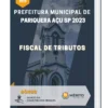 Apostila Fiscal De Tributos Prefeitura de Pariquera Açu SP 2023