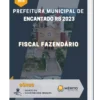 Apostila Fiscal Fazendário Prefeitura de Encantado RS 2023
