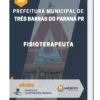 Apostila Fisioterapeuta Prefeitura de Três Barras do Paraná PR