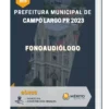 Apostila Fonoaudiólogo Prefeitura de Campo Largo PR 2023