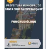 Apostila Fonoaudiólogo Prefeitura de Santa Cruz da Esperança SP 2023