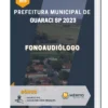 Apostila Fonoaudiólogo Prefeitura de Guaraci SP 2023