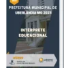 Apostila Intérprete Educacional Prefeitura de Uberlândia MG 2023