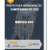 Apostila Médico 40H Prefeitura de Campo Largo PR 2023