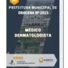Apostila Médico Dermatologista Prefeitura de Dracena SP 2023