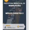 Apostila Médico Pediatra II Prefeitura de Maripá PR 2023