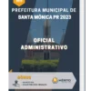 Apostila Oficial Administrativo Prefeitura de Santa Mônica PR 2023