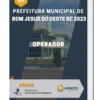 Apostila Operador Prefeitura de Bom Jesus do Oeste SC 2023