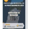 Apostila Operador de Máquina Prefeitura de Alfredo Wagner SC 2023