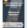 Apostila Operador de Máquinas Prefeitura de Santa Amélia PR 2023