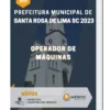 Apostila Operador de Máquinas Prefeitura de Santa Rosa de Lima SC 2023