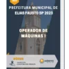 Apostila Operador de Máquinas I Prefeitura de Elias Fausto SP 2023