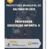 Apostila Professor Educação Infantil II Prefeitura de Saltinho SC 2023