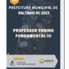 Apostila Professor Ensino Fundamental III Prefeitura de Saltinho SC 2023