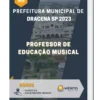 Apostila Professor de Educação Musical Prefeitura de Dracena SP 2023