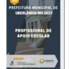 Apostila Profissional de Apoio Escolar Prefeitura de Uberlândia MG 2023