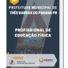 Apostila Profissional de Educação Física Prefeitura de Três Barras do Paraná PR