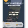 Apostila Técnico Em Farmácia Prefeitura de Guaraci SP 2023