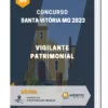 Apostila Vigilante Patrimonial Concurso Santa Vitória MG 2023
