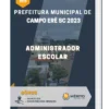 Apostila Administrador Escolar Prefeitura de Campo Erê SC 2023