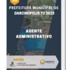 Apostila Agente Administrativo Prefeitura de Darcinópolis TO 2023