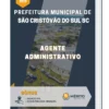 Apostila Agente Administrativo Prefeitura de São Cristóvão do Sul SC