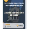 Apostila Agente Comunitário de Saúde Prefeitura de Nova Bassano RS 2023