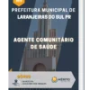 Apostila Agente Comunitário de Saúde Prefeitura de Laranjeiras do Sul PR