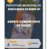 Apostila Agente Comunitário de Saúde Prefeitura de Santa Maria da Serra SP
