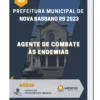 Apostila Agente de Combate às Endemias Prefeitura de Nova Bassano RS 2023
