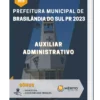 Apostila Auxiliar Administrativo Prefeitura de Brasilândia do Sul PR