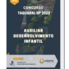 Apostila Auxiliar Desenvolvimento Infantil Concurso de Taquaral SP 2023