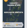 Apostila Auxiliar de Dentista Concurso de Taquaral SP 2023