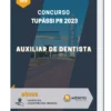 Apostila Auxiliar de Dentista Concurso Tupãssi PR 2023