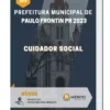 Apostila Cuidador Social Prefeitura de Paulo Frontin PR 2023