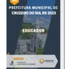Apostila Educador Prefeitura de Cruzeiro do Sul RS 2023