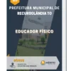 Apostila Educador Físico Prefeitura de Recursolândia TO 2023