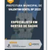 Apostila Especialista Em Gestão De Saúde Prefeitura de Valentim Gentil SP 2023