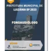 Apostila Fonoaudiólogo Prefeitura de Luiziânia SP 2023