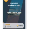 Apostila Fonoaudiólogo Concurso Tupãssi PR 2023