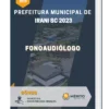 Apostila Fonoaudiólogo Prefeitura de Irani SC 2023