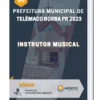 Apostila Instrutor Musical Prefeitura de Telêmaco Borba PR 2023