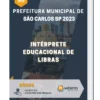 Apostila Intérprete Educacional de Libras Prefeitura de São Carlos SP 2023