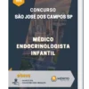 Apostila Médico Endocrinologista Infantil Concurso São José dos Campos SP 2023